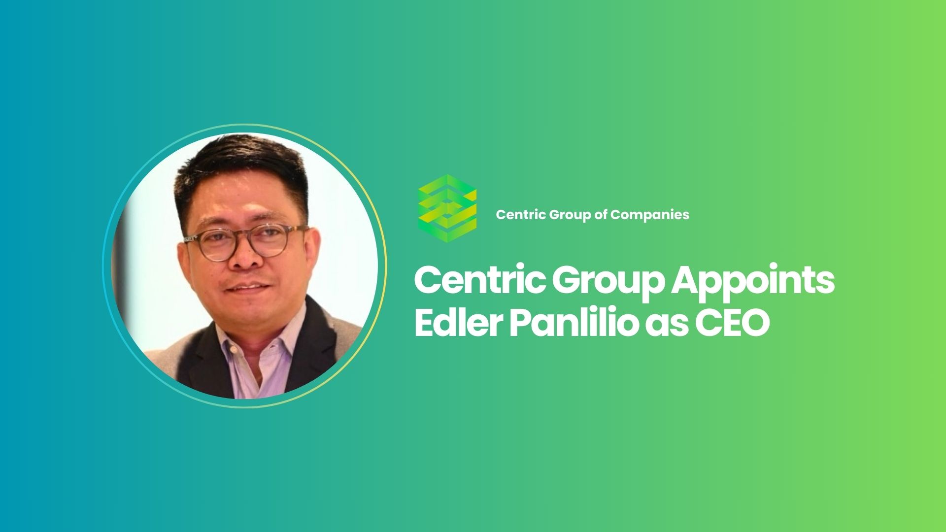 Centric Group Appoints Edler Panlilio as CEO of Appcentric and Infocentric Solutions Inc., Signaling Strategic Growth and Innovation